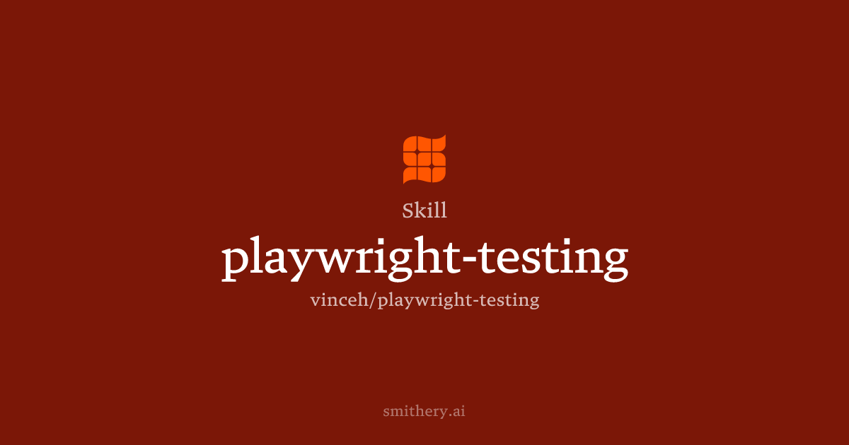 playwright-testing - Skill | Smithery