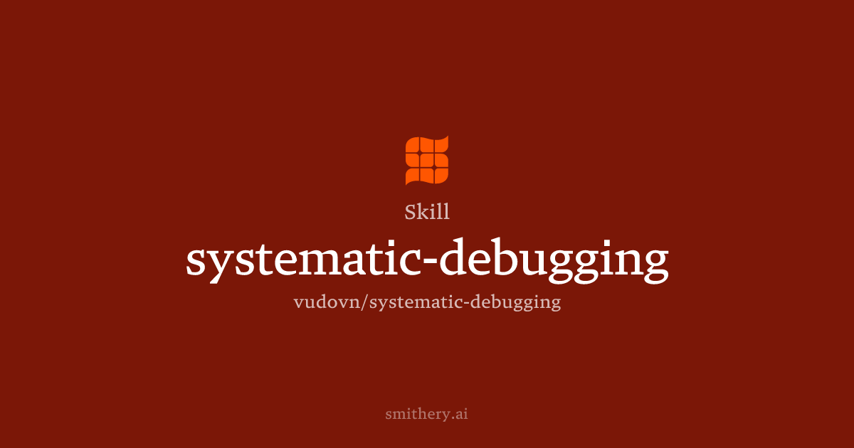 systematic-debugging - Skill | Smithery