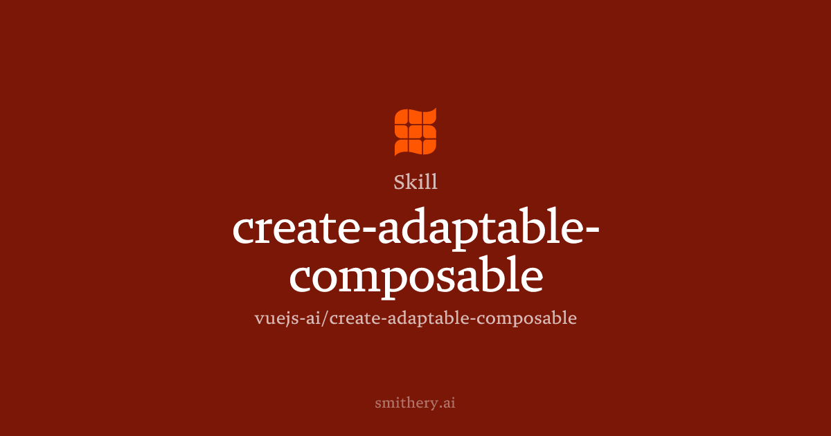 create-adaptable-composable - Skill | Smithery