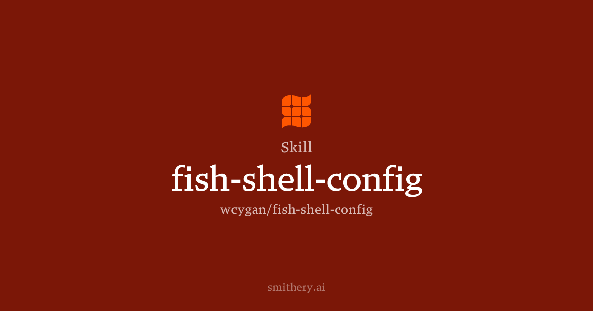fish-shell-config - Skill | Smithery