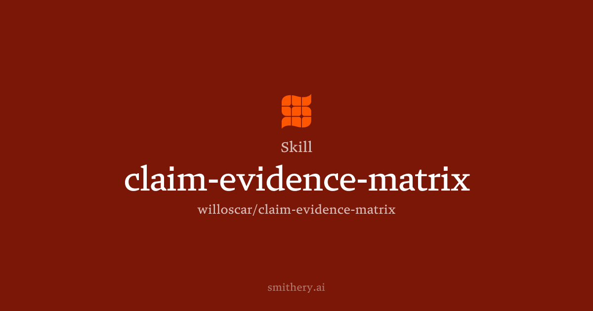 claim-evidence-matrix - Skill | Smithery