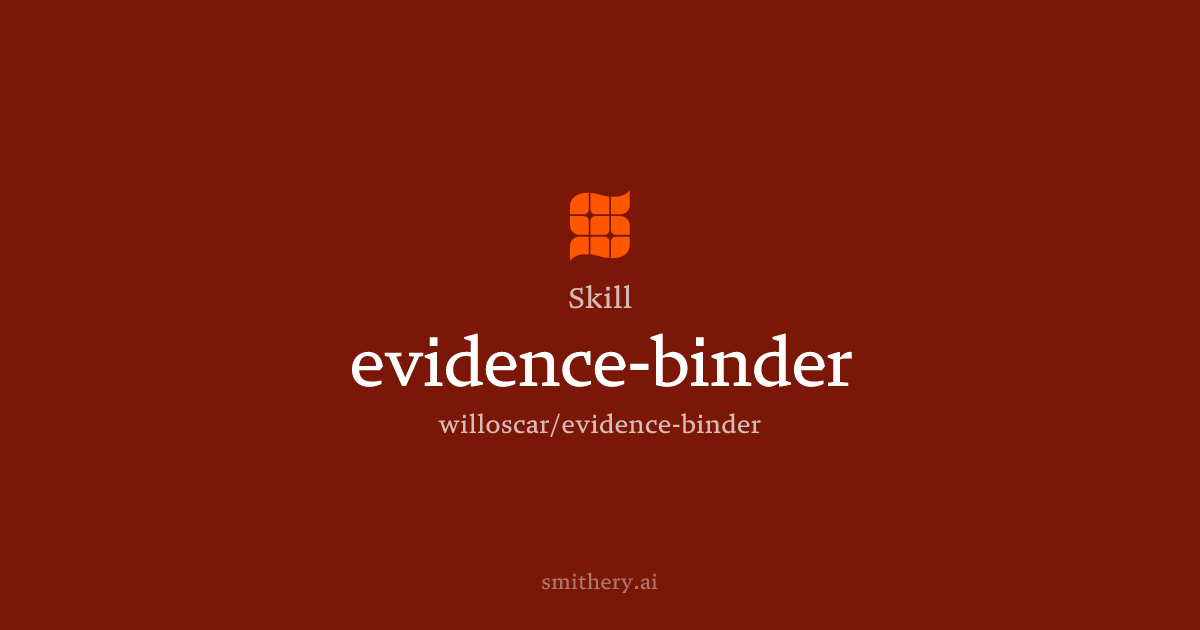 evidence-binder - Skill | Smithery