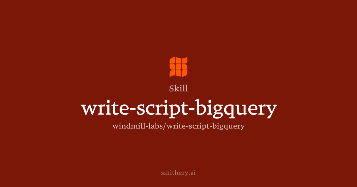 write-script-bigquery - Skill | Smithery