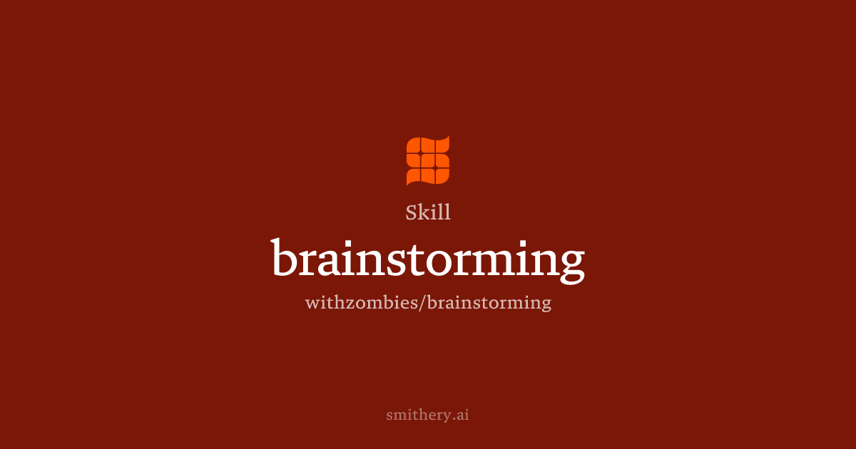 brainstorming - Skill | Smithery