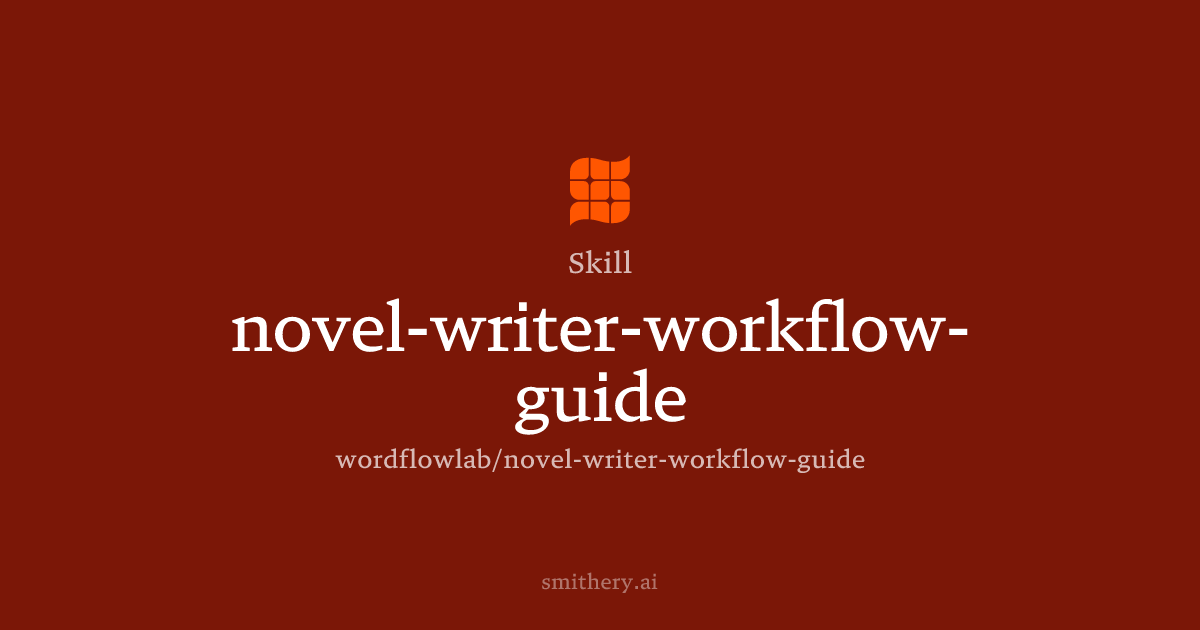 novel-writer-workflow-guide - Skill | Smithery