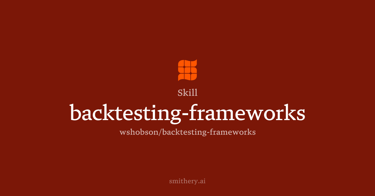 backtesting-frameworks - Skill | Smithery