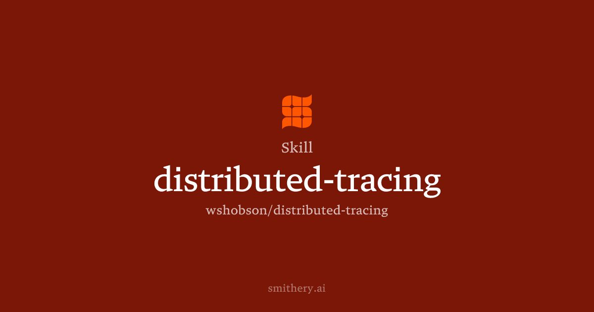 distributed-tracing - Skill | Smithery