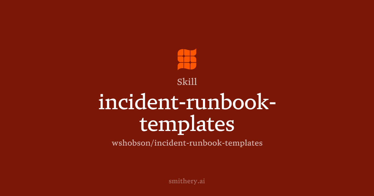 incident-runbook-templates - Skill | Smithery