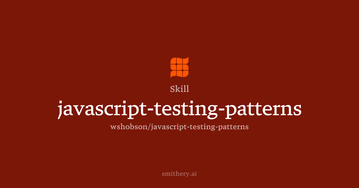 javascript-testing-patterns - Skill | Smithery