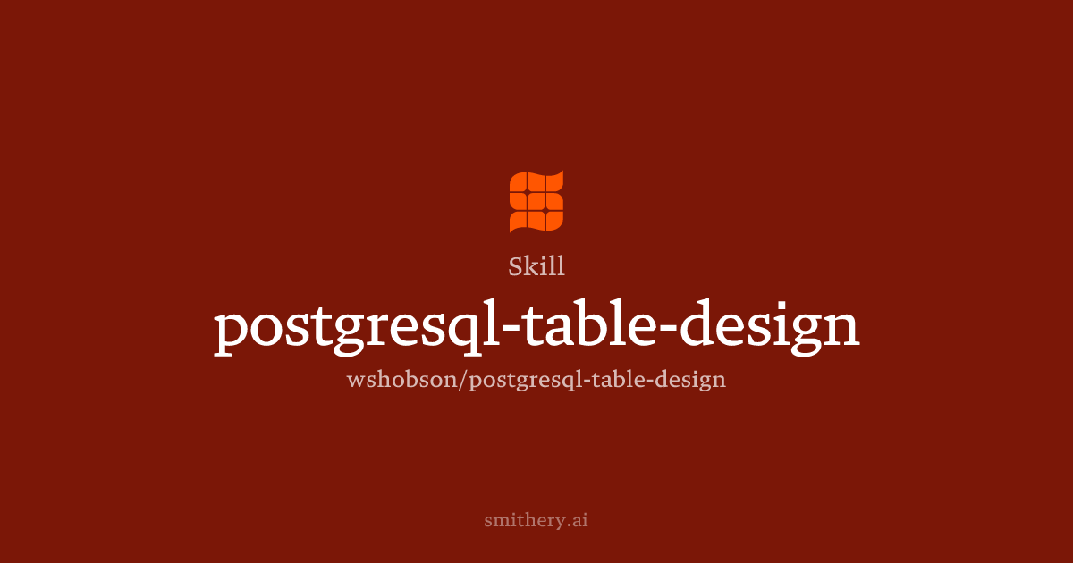 postgresql-table-design - Skill | Smithery