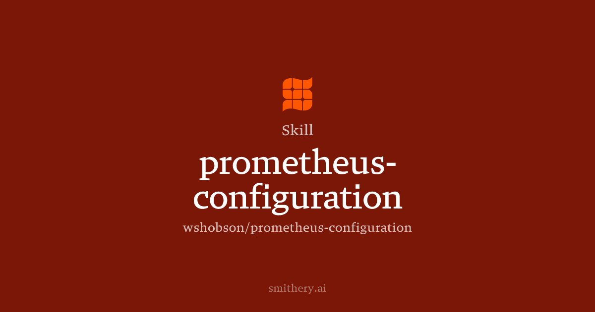 prometheus-configuration - Skill | Smithery
