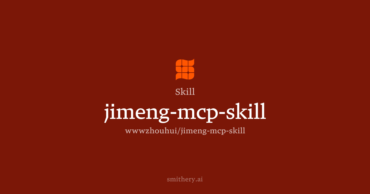jimeng-mcp-skill - Skill | Smithery